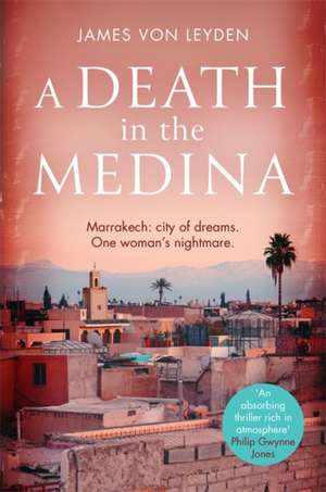 A Death in the Medina de James von Leyden