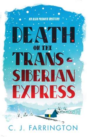 Death on the Trans-Siberian Express de C J Farrington