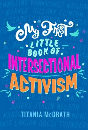 My First Little Book of Intersectional Activism de Titania McGrath