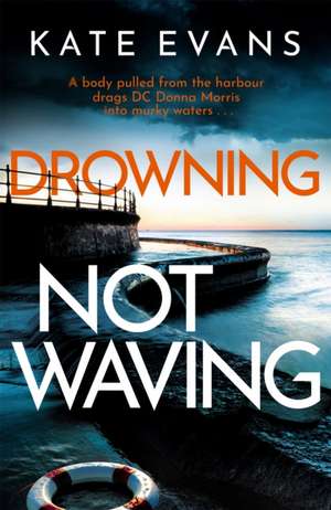 Drowning Not Waving de Kate Evans