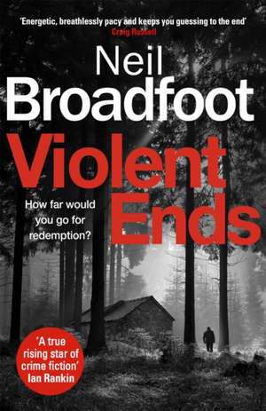 Violent Ends de Neil Broadfoot