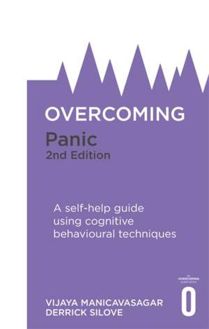 Overcoming Panic, 2nd Edition de Vijaya Manicavasagar