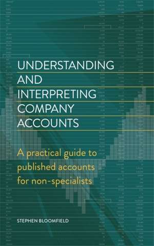 Understanding and Interpreting Company Accounts de Stephen Bloomfield