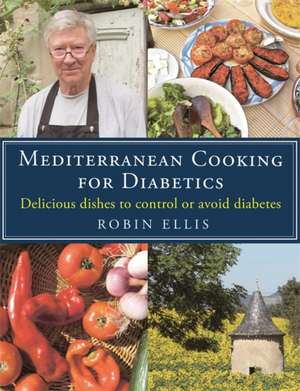 Mediterranean Cooking for Diabetics de Robin Ellis