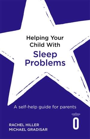 Helping Your Child with Sleep Problems de Rachel Hiller