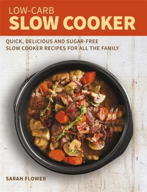 Low-Carb Slow Cooker de Sarah Flower