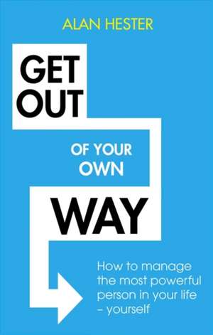 Get Out of Your Own Way de Alan Hester