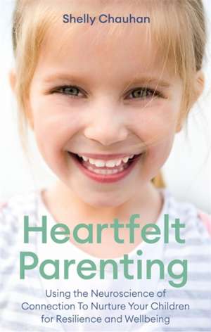 Heartfelt Parenting de Shelly Chauhan