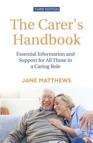 The Carer's Handbook 3rd Edition de Jane Matthews