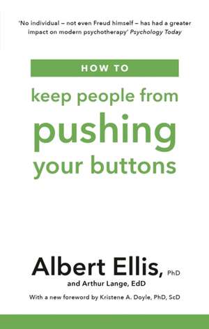 Ellis, A: How to Keep People From Pushing Your Buttons de Arthur Lange