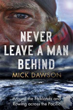 Never Leave a Man Behind de Mick Dawson