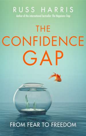 The Confidence Gap de Russ Harris