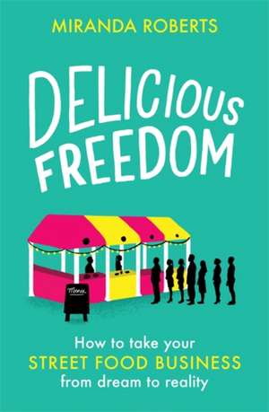 Delicious Freedom de Miranda Roberts