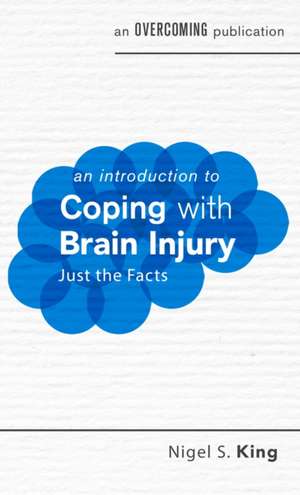 An Introduction to Coping with Brain Injury de Nigel S King