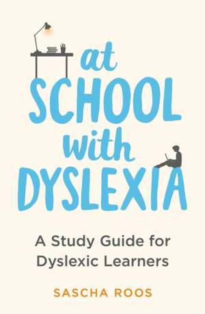 At School with Dyslexia de Sascha Roos