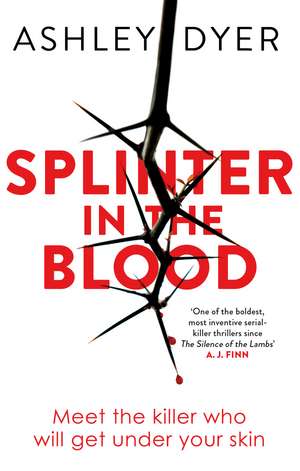Splinter in the Blood de Ashley Dyer