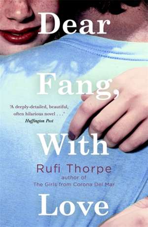 Thorpe, R: Dear Fang, With Love de Rufi Thorpe