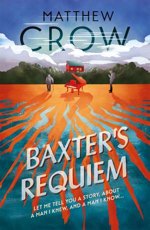 Baxter's Requiem de Matthew Crow