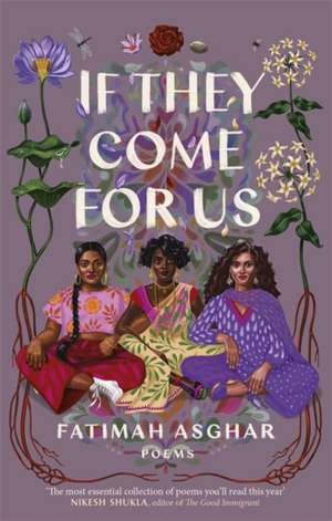 If They Come For Us de Fatimah Asghar