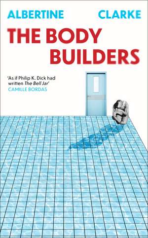 The Body Builders de Albertine Clarke
