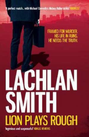 Smith, L: Lion Plays Rough de Lachlan Smith