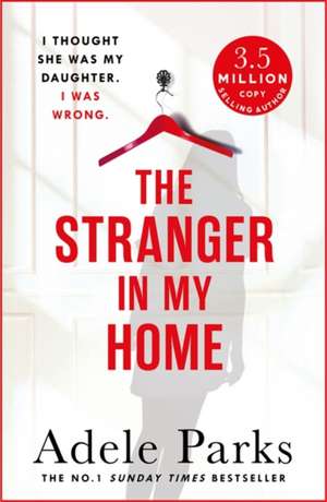 The Stranger In My Home de Adele Parks