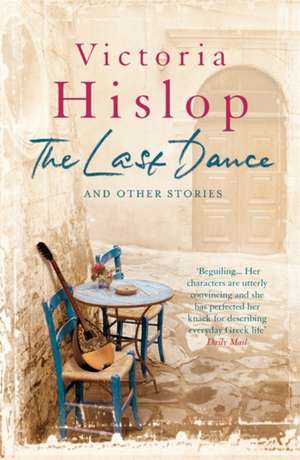 The Last Dance and Other Stories de Victoria Hislop