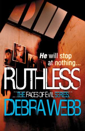 Webb, D: Ruthless (The Faces of Evil 6) de Debra Webb