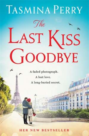 The Last Kiss Goodbye de Tasmina Perry