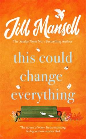 This Could Change Everything de Jill Mansell