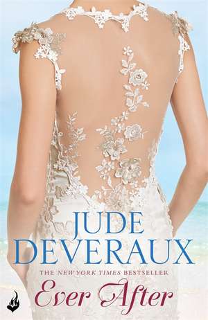 Deveraux, J: Ever After: Nantucket Brides Book 3 (A truly en de Jude Deveraux