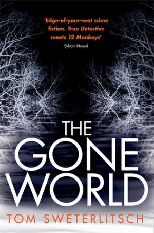 The Gone World de Tom Sweterlitsch