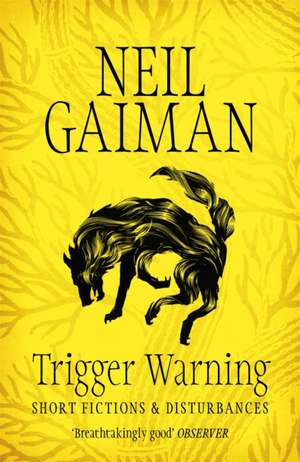 Trigger Warning: Short Fictions and Disturbances de Neil Gaiman