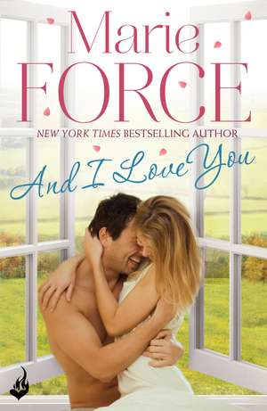 Force, M: And I Love You: Green Mountain Book 4 de Marie (Author) Force