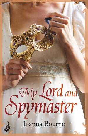 Bourne, J: My Lord and Spymaster: Spymaster 3 (A series of s de Joanna (Author) Bourne