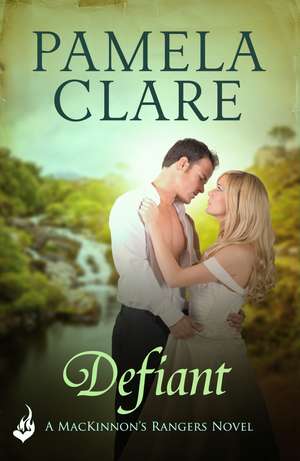 Defiant: MacKinnon's Rangers 3 de Pamela (Author) Clare