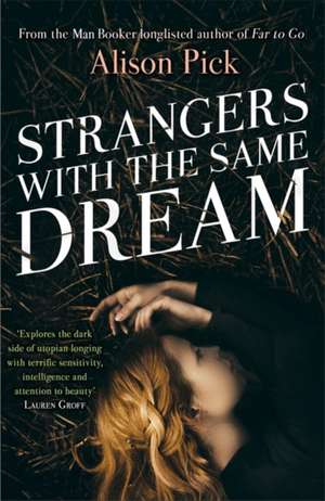 Pick, A: Strangers with the Same Dream de Alison Pick