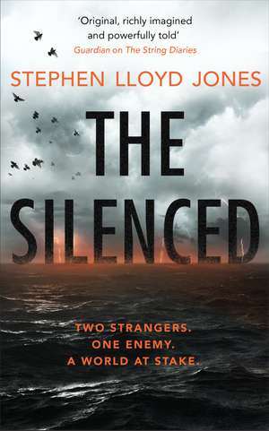 The Silenced: Two strangers. One enemy. A world at stake. de Stephen Lloyd Jones