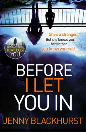 Blackhurst, J: Before I Let You In de Jenny Blackhurst