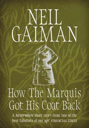 How the Marquis Got His Coat Back de Neil Gaiman