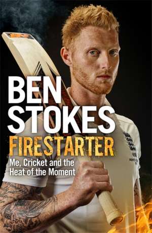 Firestarter de Ben Stokes