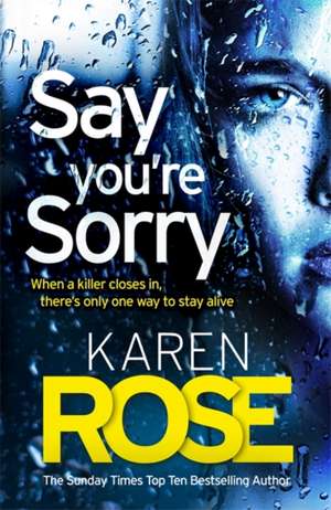 Say You're Sorry (The Sacramento Series Book 1) de Karen Rose