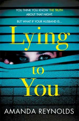 Lying to You de Amanda Reynolds