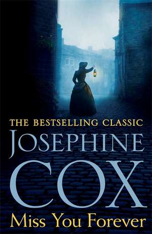 Miss You Forever de Josephine Cox