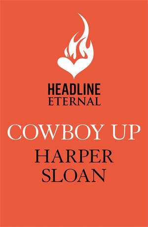 Sloan, H: Cowboy Up: Coming Home Book 3 de Harper Sloan