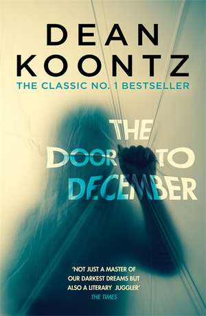 Koontz, D: Door to December de Dean Koontz