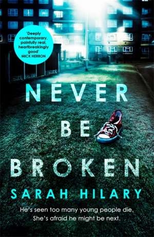 Never Be Broken (D.I. Marnie Rome 6) de Sarah Hilary