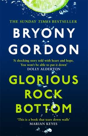 Glorious Rock Bottom de Bryony Gordon