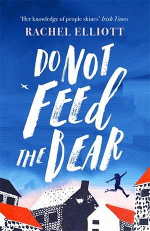 Do Not Feed the Bear de Rachel Elliott