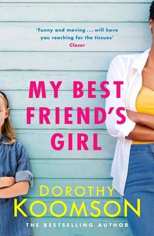 My Best Friend's Girl de Dorothy Koomson